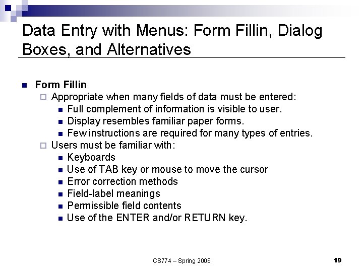 Data Entry with Menus: Form Fillin, Dialog Boxes, and Alternatives n Form Fillin ¨