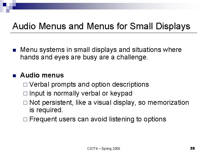 Audio Menus and Menus for Small Displays n Menu systems in small displays and