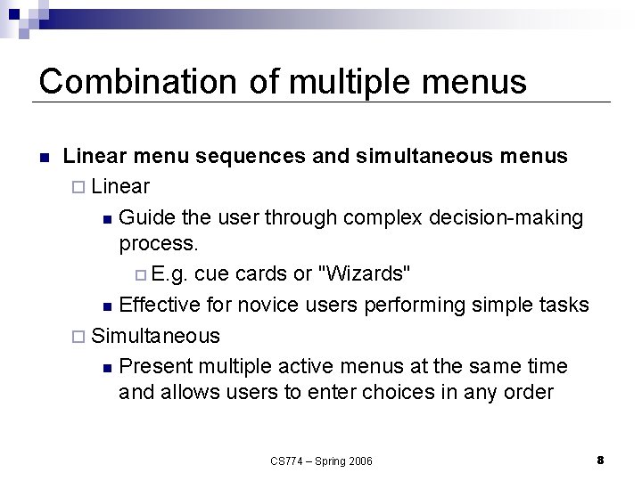 Combination of multiple menus n Linear menu sequences and simultaneous menus ¨ Linear n
