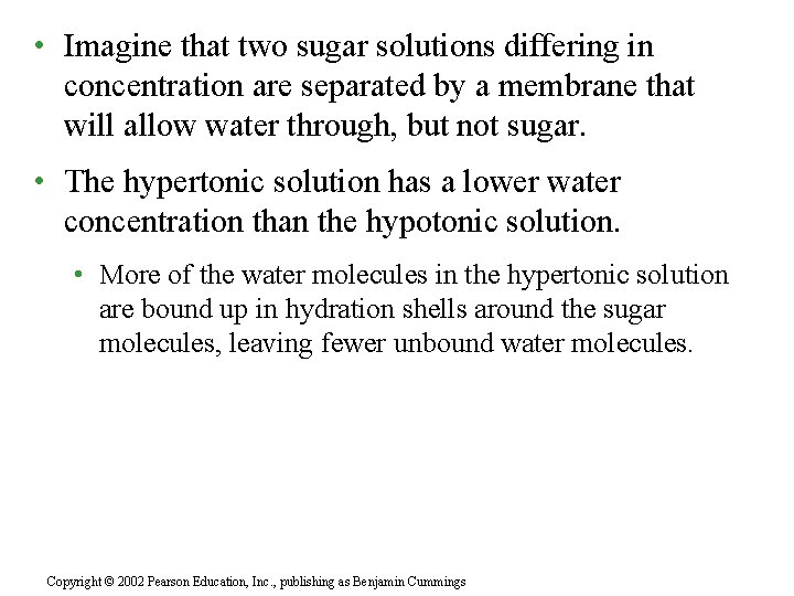  • Imagine that two sugar solutions differing in concentration are separated by a