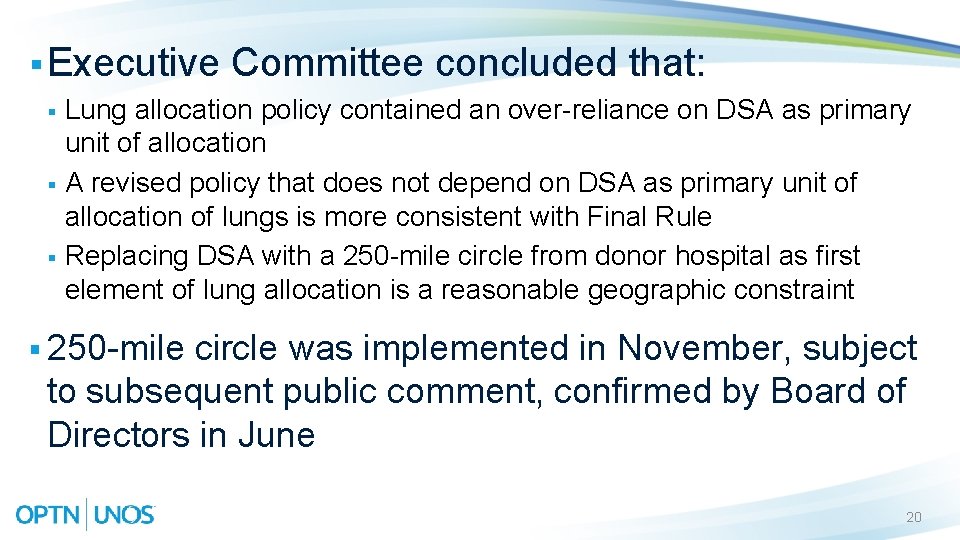 § Executive Committee concluded that: § § § Lung allocation policy contained an over-reliance