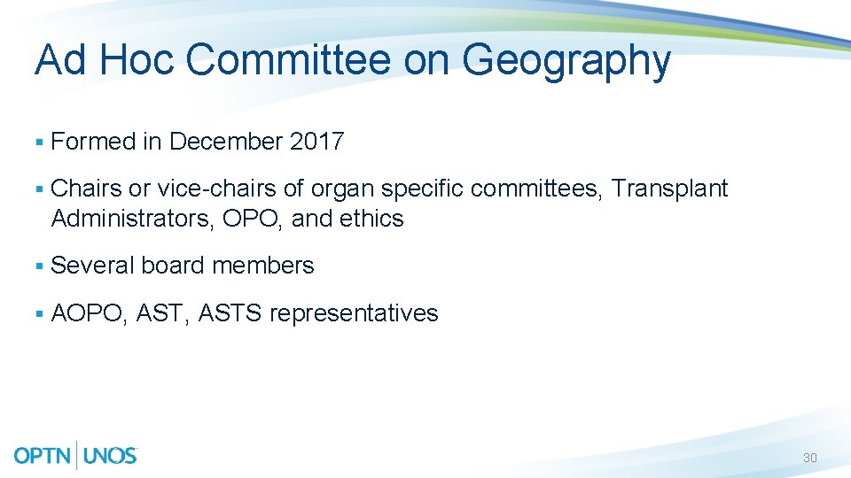 Ad Hoc Committee on Geography § Formed in December 2017 § Chairs or vice-chairs