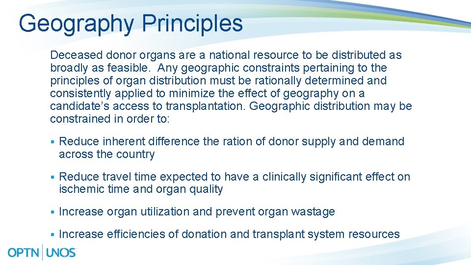 Geography Principles Deceased donor organs are a national resource to be distributed as broadly