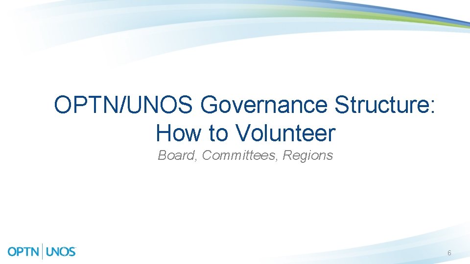 OPTN/UNOS Governance Structure: How to Volunteer Board, Committees, Regions 6 