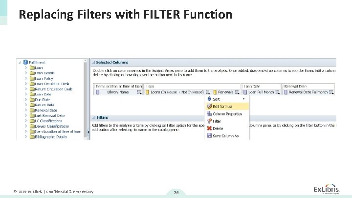 Replacing Filters with FILTER Function © 2019 Ex Libris | Confidential & Proprietary 26