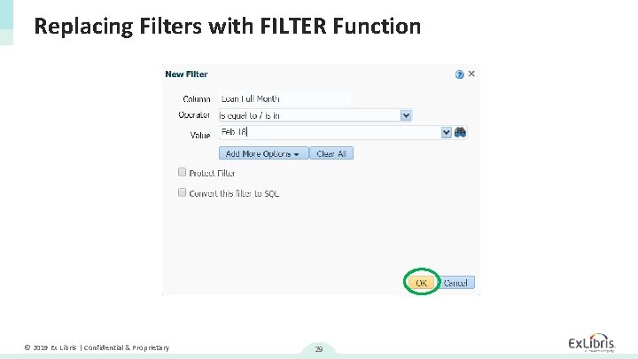 Replacing Filters with FILTER Function © 2019 Ex Libris | Confidential & Proprietary 29