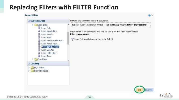 Replacing Filters with FILTER Function © 2019 Ex Libris | Confidential & Proprietary 30