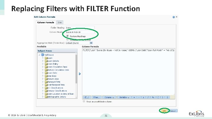 Replacing Filters with FILTER Function © 2019 Ex Libris | Confidential & Proprietary 31