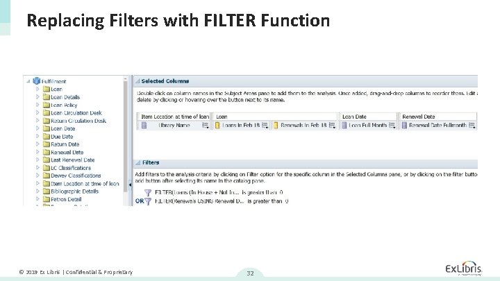 Replacing Filters with FILTER Function © 2019 Ex Libris | Confidential & Proprietary 32