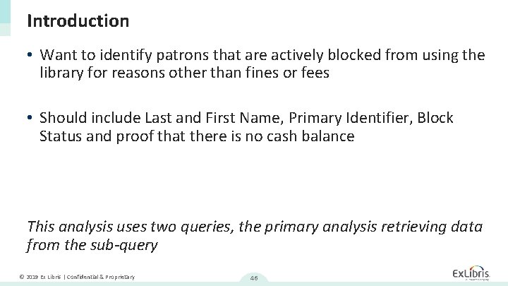 Introduction • Want to identify patrons that are actively blocked from using the library