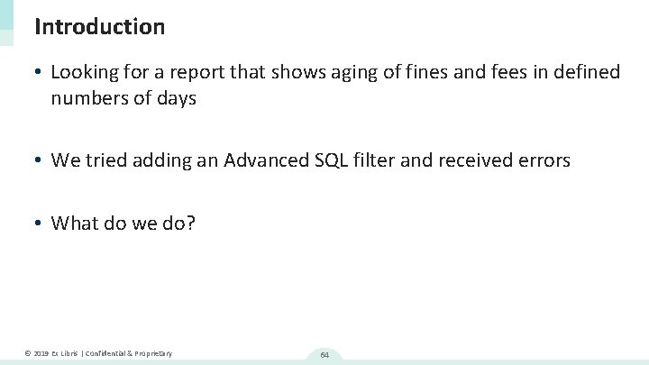 Introduction • Looking for a report that shows aging of fines and fees in