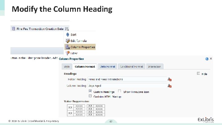 Modify the Column Heading © 2019 Ex Libris | Confidential & Proprietary 67 