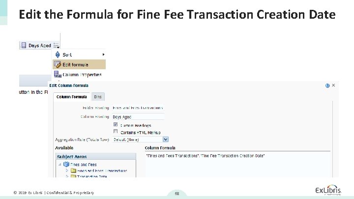 Edit the Formula for Fine Fee Transaction Creation Date © 2019 Ex Libris |