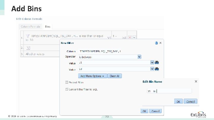 Add Bins © 2019 Ex Libris | Confidential & Proprietary 73 