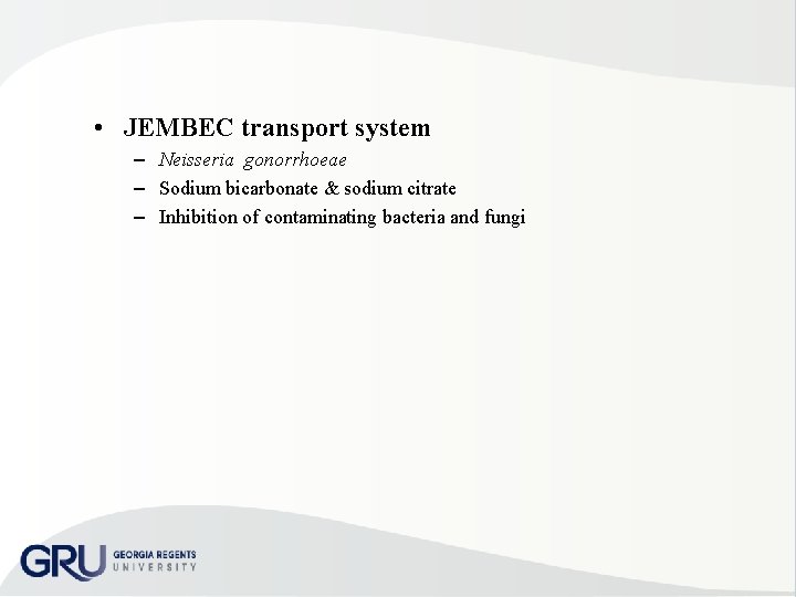  • JEMBEC transport system – Neisseria gonorrhoeae – Sodium bicarbonate & sodium citrate