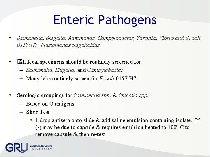 Enteric Pathogens • Salmonella, Shigella, Aeromonas, Campylobacter, Yersinia, Vibrio and E. coli 0157: H