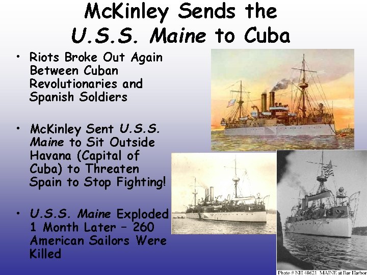 Mc. Kinley Sends the U. S. S. Maine to Cuba • Riots Broke Out