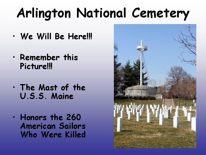 Arlington National Cemetery • We Will Be Here!!! • Remember this Picture!!! • The