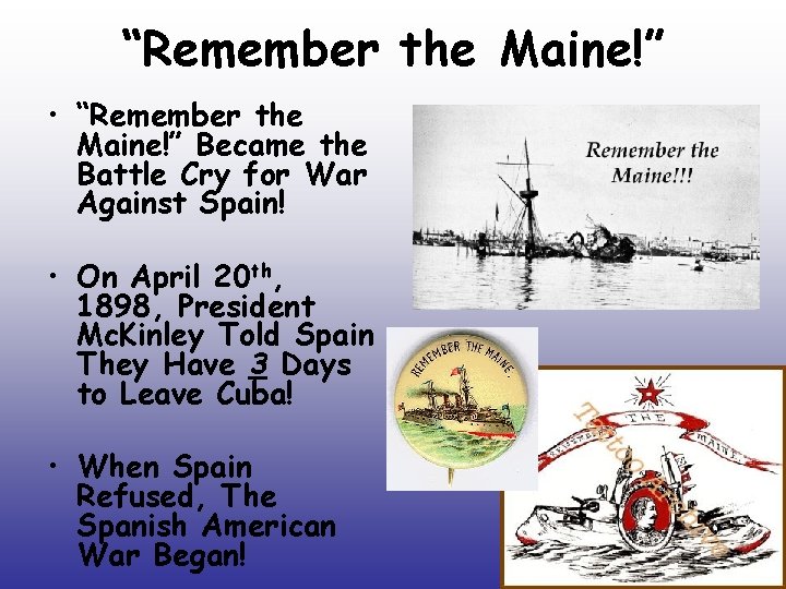 “Remember the Maine!” • “Remember the Maine!” Became the Battle Cry for War Against