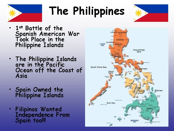 The Philippines • 1 st Battle of the Spanish American War Took Place in