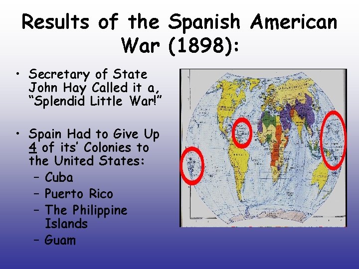 Results of the Spanish American War (1898): • Secretary of State John Hay Called