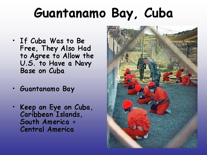 Guantanamo Bay, Cuba • If Cuba Was to Be Free, They Also Had to