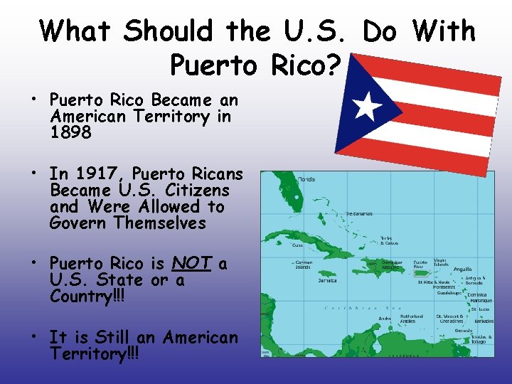 What Should the U. S. Do With Puerto Rico? • Puerto Rico Became an