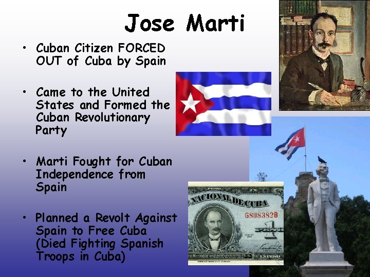 Jose Marti • Cuban Citizen FORCED OUT of Cuba by Spain • Came to