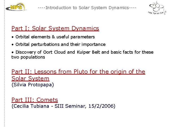 COMETS KUIPER BELT AND SOLAR SYSTEM DYNAMICS Silvia