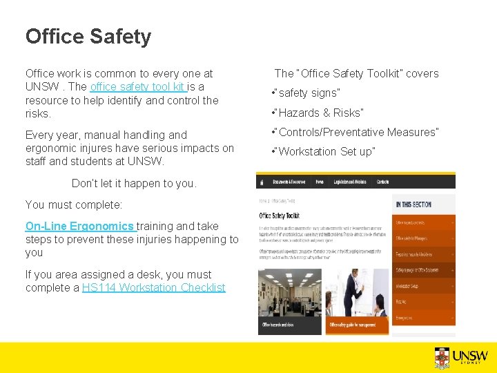Office Safety Office work is common to every one at UNSW. The office safety
