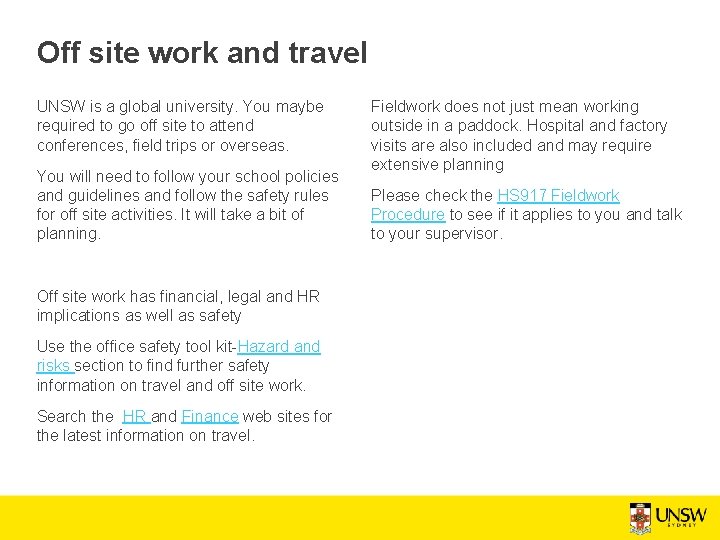 Off site work and travel UNSW is a global university. You maybe required to