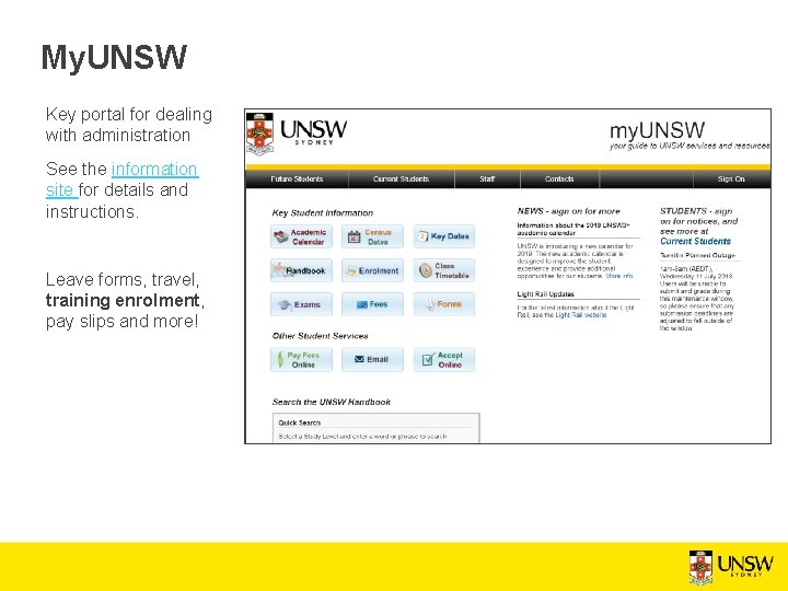 My. UNSW Key portal for dealing with administration See the information site for details