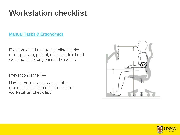 Workstation checklist Manual Tasks & Ergonomics Ergonomic and manual handling injuries are expensive, painful,