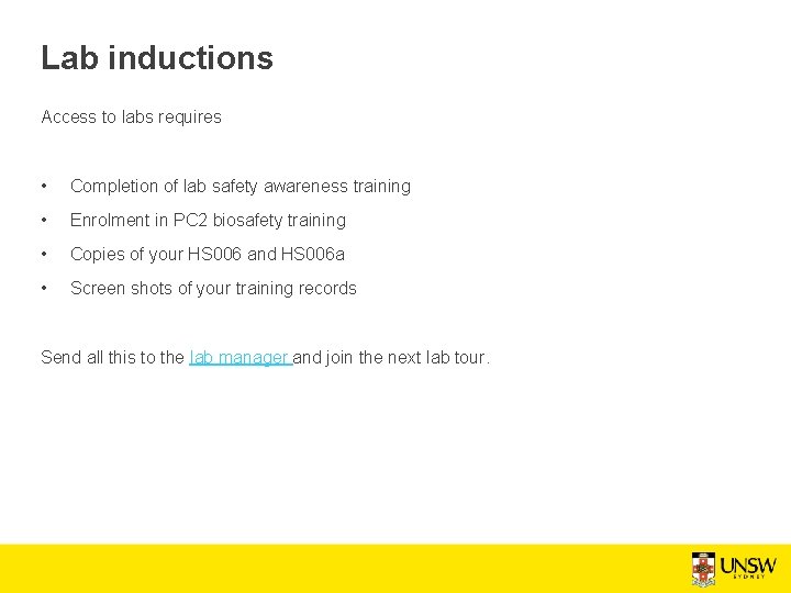 Lab inductions Access to labs requires • Completion of lab safety awareness training •