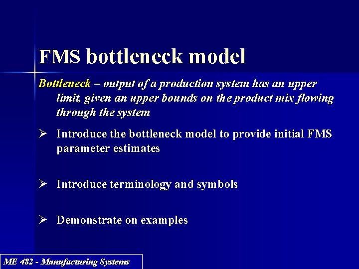 FMS bottleneck model Bottleneck – output of a production system has an upper limit, FMS bottleneck model Bottleneck – output of a production system has an upper limit,