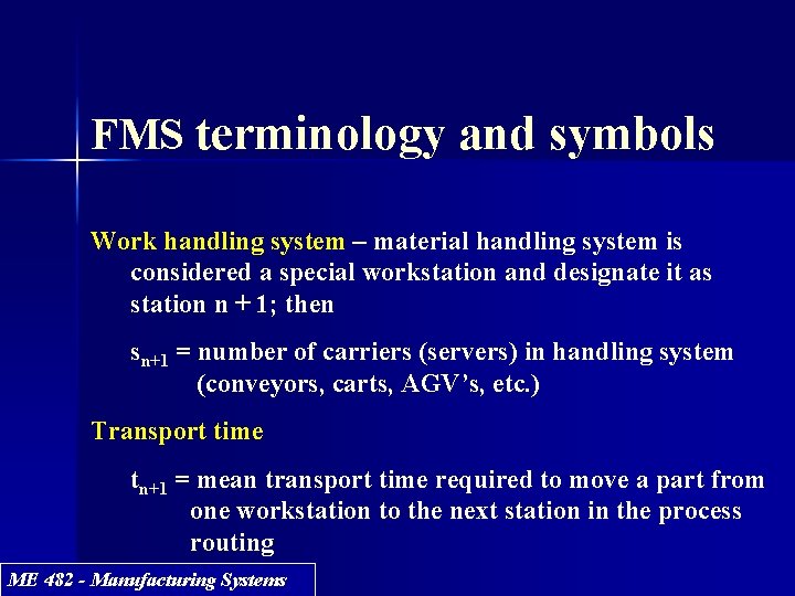 FMS terminology and symbols Work handling system – material handling system is considered a FMS terminology and symbols Work handling system – material handling system is considered a