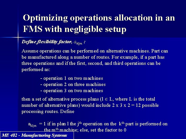 Optimizing operations allocation in an FMS with negligible setup Define flexibility factor, akljm : Optimizing operations allocation in an FMS with negligible setup Define flexibility factor, akljm :