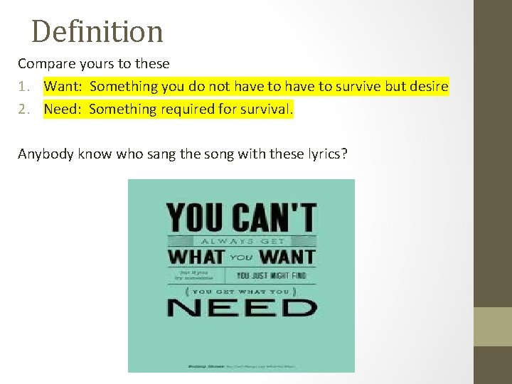 Definition Compare yours to these 1. Want: Something you do not have to survive