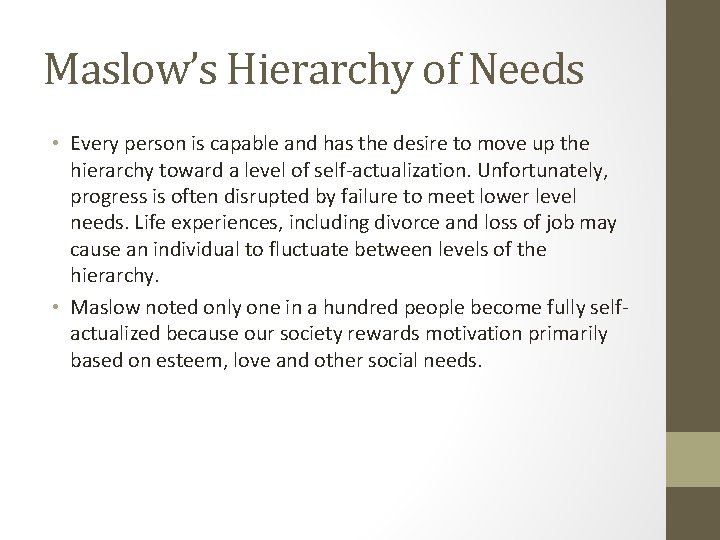 Maslow’s Hierarchy of Needs • Every person is capable and has the desire to