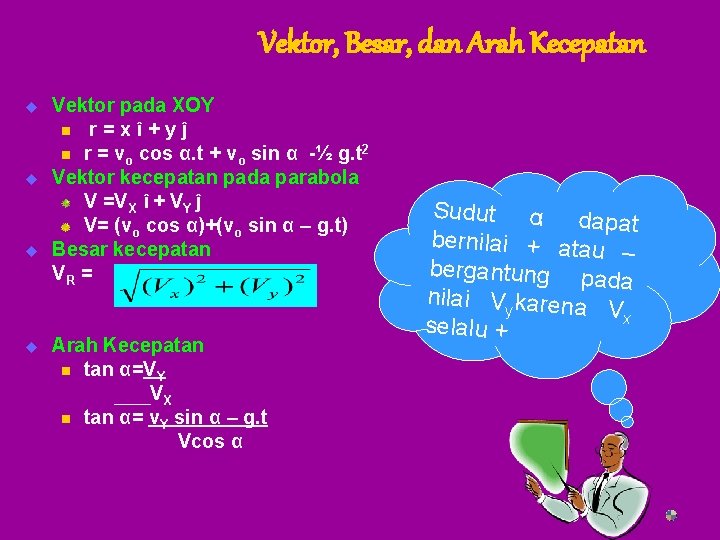 Vektor, Besar, dan Arah Kecepatan u u Vektor pada XOY n r = x