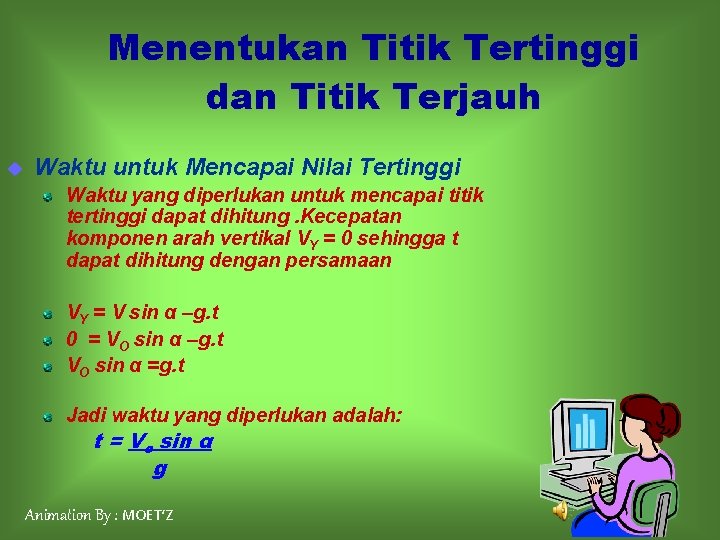 Menentukan Titik Tertinggi dan Titik Terjauh u Waktu untuk Mencapai Nilai Tertinggi Waktu yang