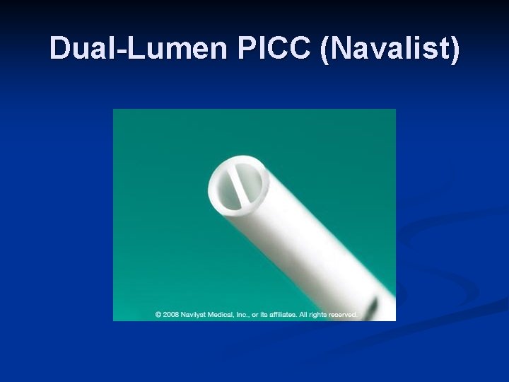 Dual-Lumen PICC (Navalist) 