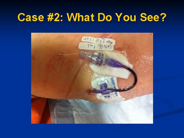 Case #2: What Do You See? 