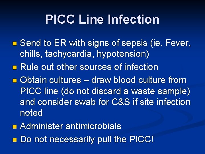 PICC Line Infection Send to ER with signs of sepsis (ie. Fever, chills, tachycardia,