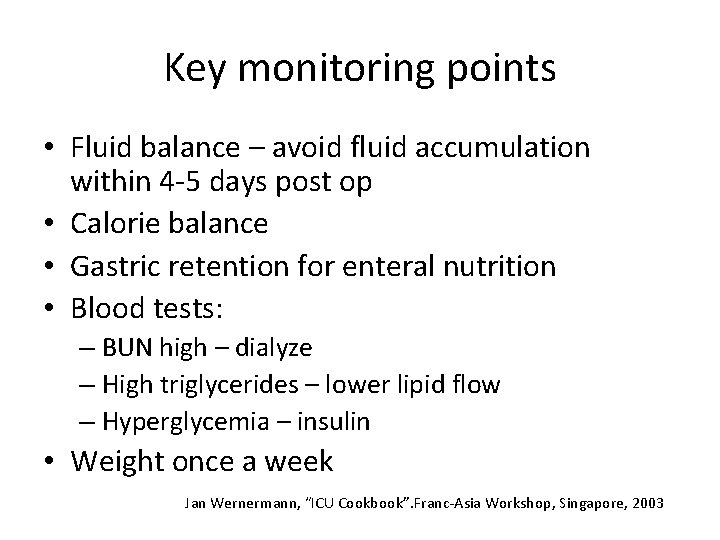 Key monitoring points • Fluid balance – avoid fluid accumulation within 4 -5 days