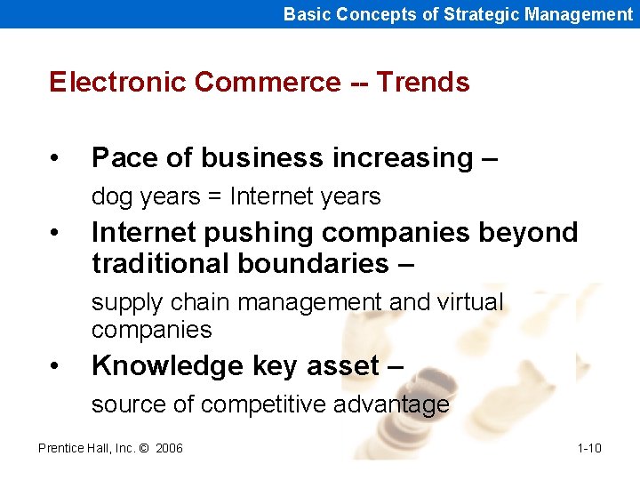 Basic Concepts of Strategic Management Electronic Commerce -- Trends • Pace of business increasing