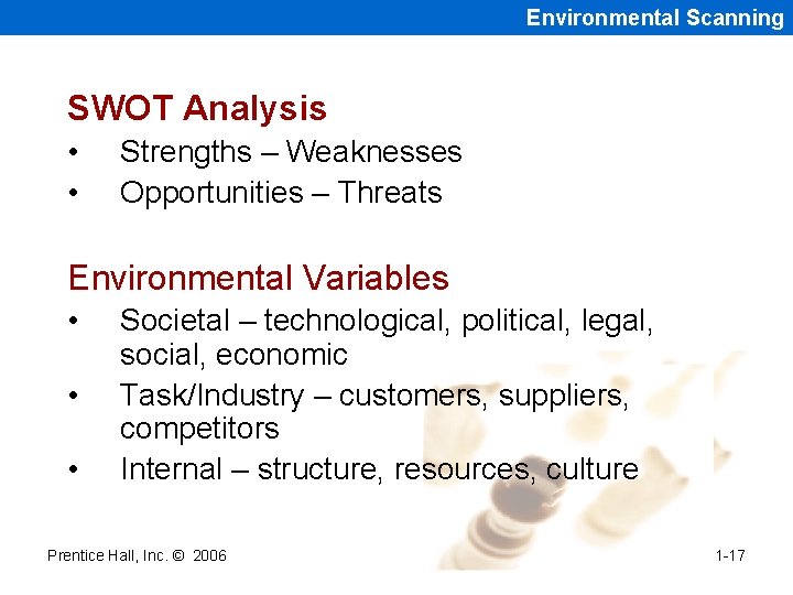 Environmental Scanning SWOT Analysis • • Strengths – Weaknesses Opportunities – Threats Environmental Variables