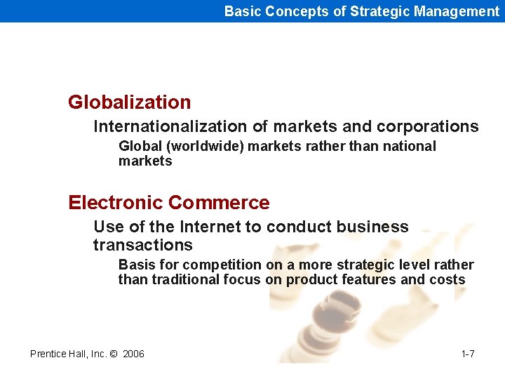 Basic Concepts of Strategic Management Globalization Internationalization of markets and corporations Global (worldwide) markets