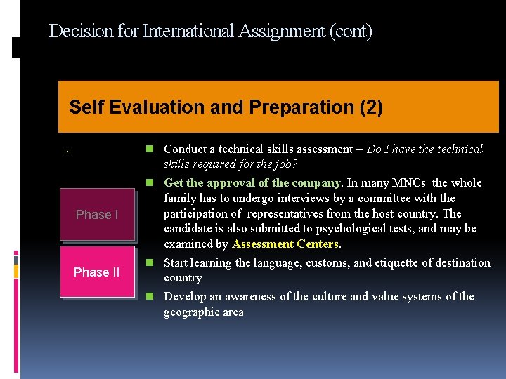 Decision for International Assignment (cont) Self Evaluation and Preparation (2). n Conduct a technical