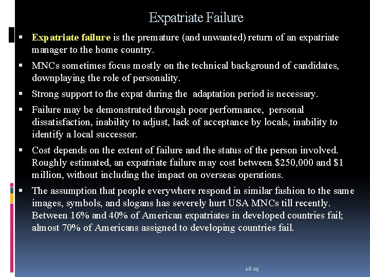 Expatriate Failure Expatriate failure is the premature (and unwanted) return of an expatriate manager